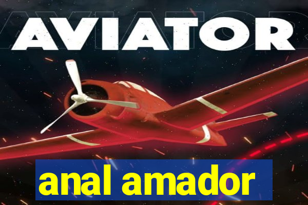 anal amador